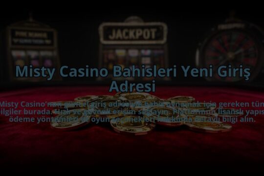 Misty-Casino-Bahisleri-Yeni-Giris-Adresi-overlay-1784474163.jpg
