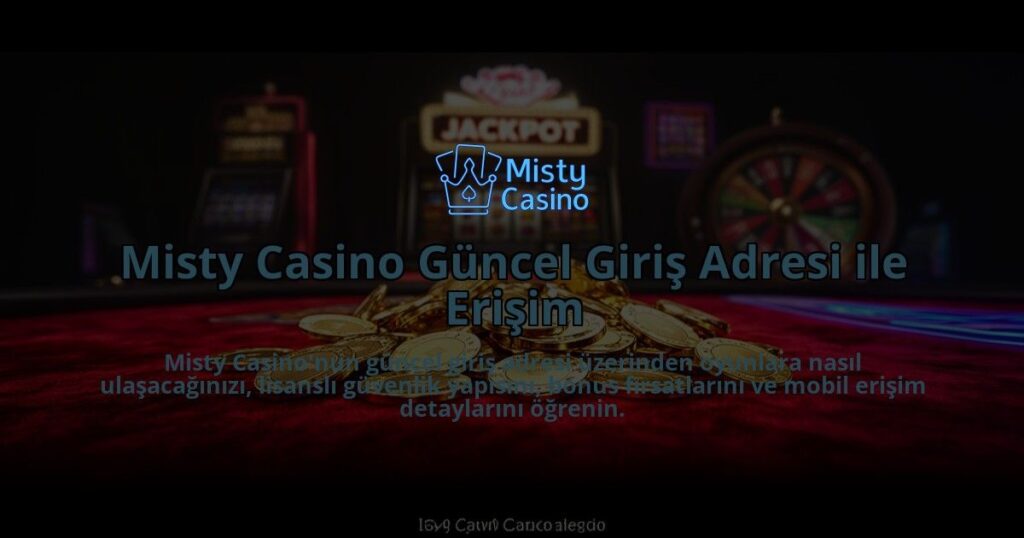 Misty-Casino-Guncel-Giris-Adresi-ile-Erisim-overlay-1784397001.jpg