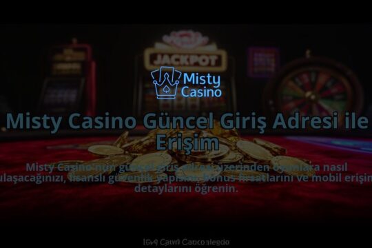 Misty-Casino-Guncel-Giris-Adresi-ile-Erisim-overlay-1784397001.jpg