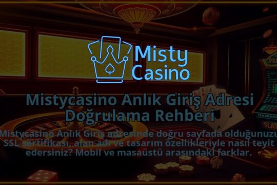 Mistycasino-Anlik-Giris-Adresi-Dogrulama-Rehberi-1786640769.jpg