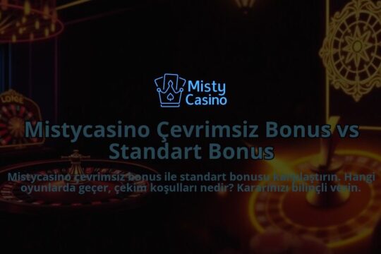 Mistycasino-Cevrimsiz-Bonus-vs-Standart-Bonus-overlay-1786679241.jpg