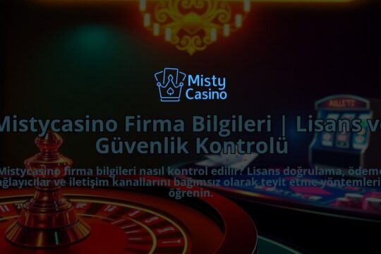 Mistycasino-Firma-Bilgileri-Lisans-ve-Guvenlik-Kontrolu-overlay-1786648118.jpg