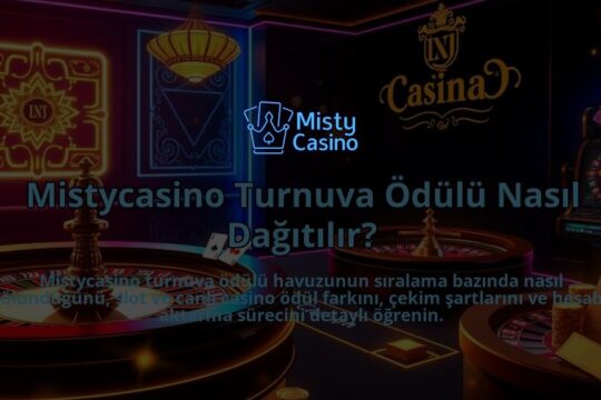 Mistycasino-Turnuva-Odulu-Nasil-Dagitilir-overlay-1786745772.jpg
