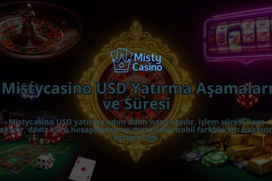 Mistycasino-USD-Yatirma-Asamalari-ve-Suresi-overlay-1786613999.jpg