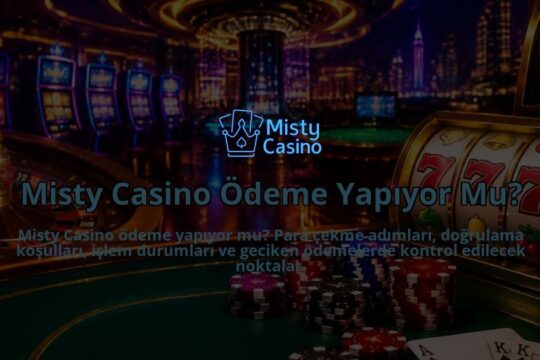 Misty-Casino-Odeme-Yapiyor-Mu-overlay-1790032070.jpg