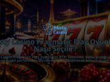Misty-Casino-Pragmatic-Play-Oyunlari-Nasil-Secilir-overlay-1788728003.jpg